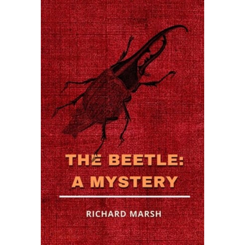 The Beetle A Mystery: Annotated Paperback, Independently Published, English, 9798711332176