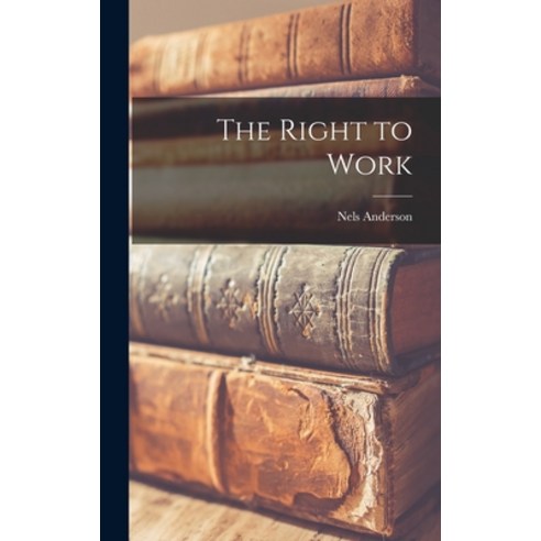 (영문도서) The Right to Work Hardcover, Legare Street Press, English, 9781019219102
