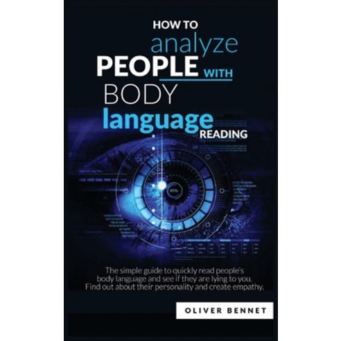 How to Analyze People with Body Language Reading: The simple guide to quickly read people''s body lan... Hardcover, Johnny Tonetti, English, 9781914215100