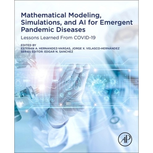 (영문도서) Mathematical Modeling Simulations and AI for Emergent Pandemic Diseases: Lessons Learned fr... Paperback, Academic Press, English, 9780323950640