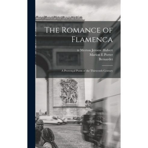 (영문도서) The Romance of Flamenca; a Provenc&#807;al Poem of the Thirteenth Century Hardcover, Hassell Street Press, English, 9781013698736