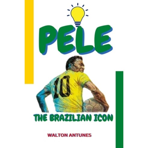 (영문도서) Pele: The Brazilian Icon Paperback, Independently Published, English, 9798374232868
