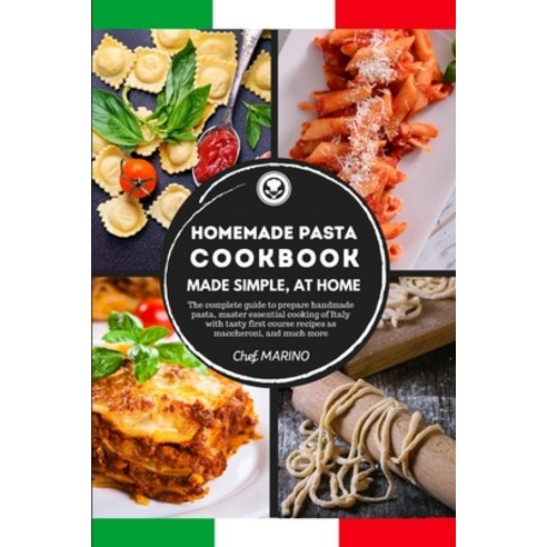 HOMEMADE PASTA COOKBOOK Made Simple at Home. The complete guide to preparing handmade pasta master... Paperback, Bianconi Publisher Ltd, English, 9781914192104