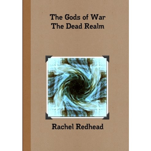 (영문도서) The Gods of War - The Dead Realm Paperback, Lulu.com, English, 9781326266189