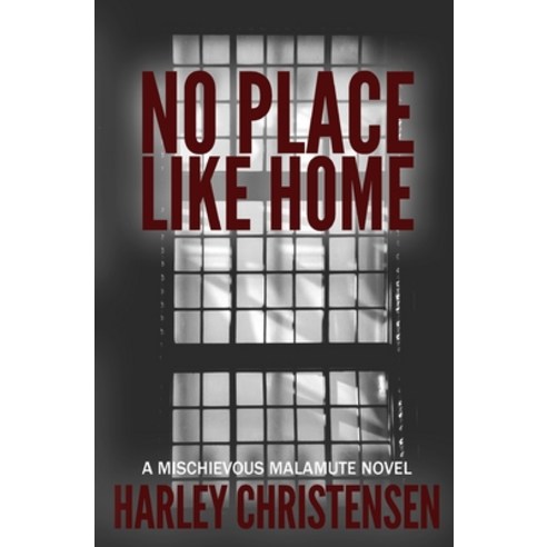 (영문도서) No Place Like Home: (Mischievous Malamute Mystery Series Book 7) Paperback, Harley Christensen, English, 9781952252129