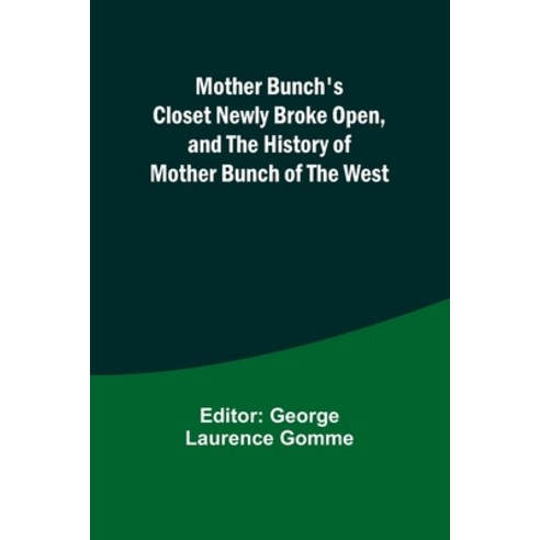 (영문도서) Mother Bunch''s Closet Newly Broke Open and the History of Mother Bunch of the West Paperback, Alpha Edition, English, 9789357971546