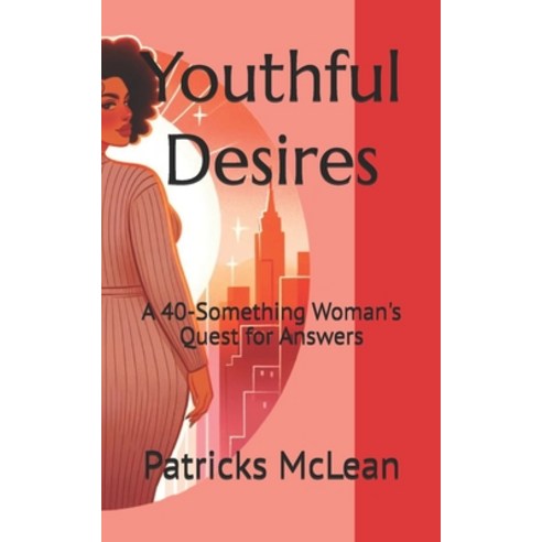 (영문도서) Youthful Desires: A 40-Something Woman''s Quest for Answers Paperback, Independently Published, English, 9798328000031