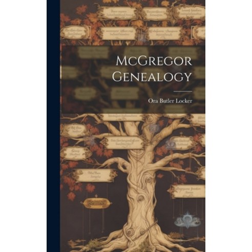 (영문도서) McGregor Genealogy Hardcover, Hassell Street Press, English, 9781019355817