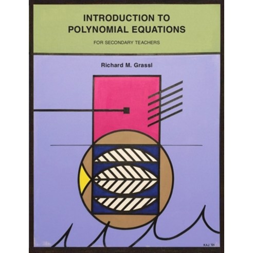 (영문도서) Introduction to Polynomial Equations: For Secondary Teachers Paperback, Independently Published, English, 9798354402908