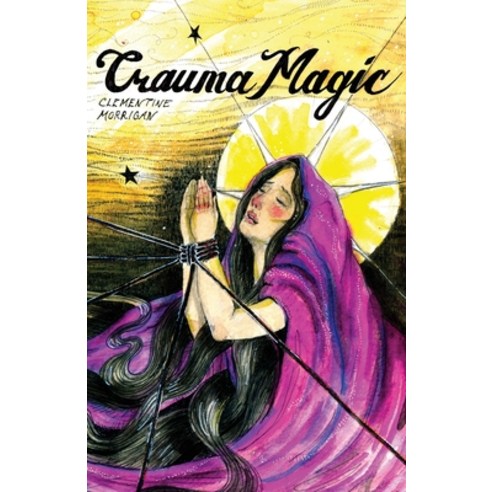 (영문도서) Trauma Magic Paperback, Clementine Morrigan, English, 9781988178011