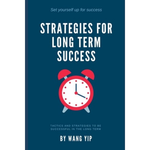 Strategies for Long Term Success: The tactics and strategies to be successful in the long term Paperback, Independently Published, English, 9798702866185