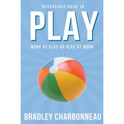 Play Paperback, Bradley Charbonneau, English, 9781393871880