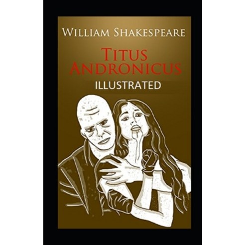 (영문도서) Titus Andronicus Annotated Paperback, Independently Published, English, 9798735132301