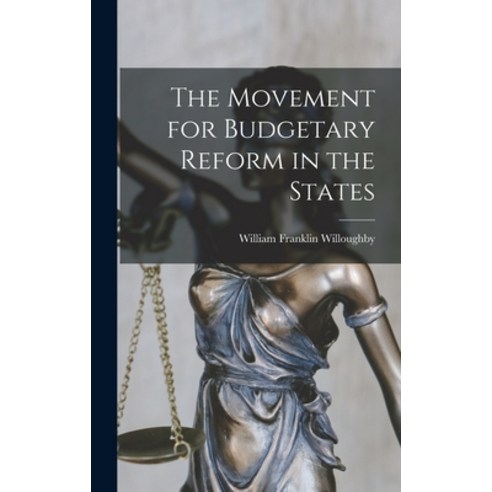 (영문도서) The Movement for Budgetary Reform in the States Hardcover, Legare Street Press, English, 9781017512175