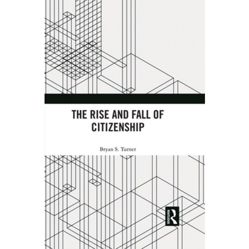 (영문도서) The Rise and Fall of Citizenship Hardcover, Routledge, English, 9780367902872
