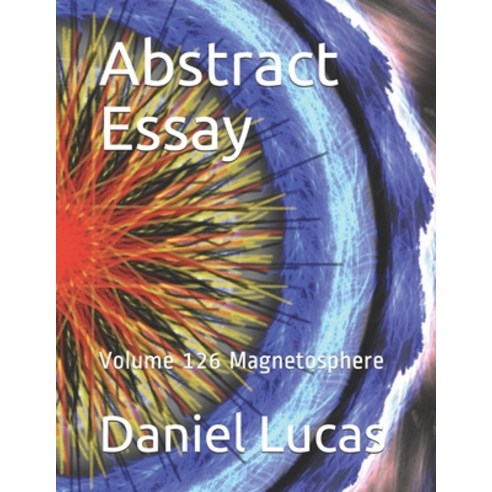 Abstract Essay: Volume 126 Magnetosphere Paperback, Independently Published