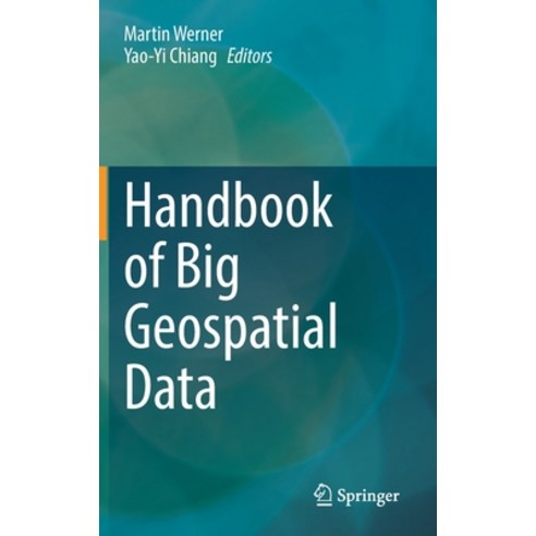 (영문도서) Handbook of Big Geospatial Data Hardcover, Springer, English, 9783030554613