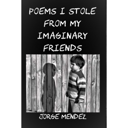 (영문도서) Poems I Stole from My Imaginary Friends Paperback, Wider Perspectives Publishing, English, 9781952773662