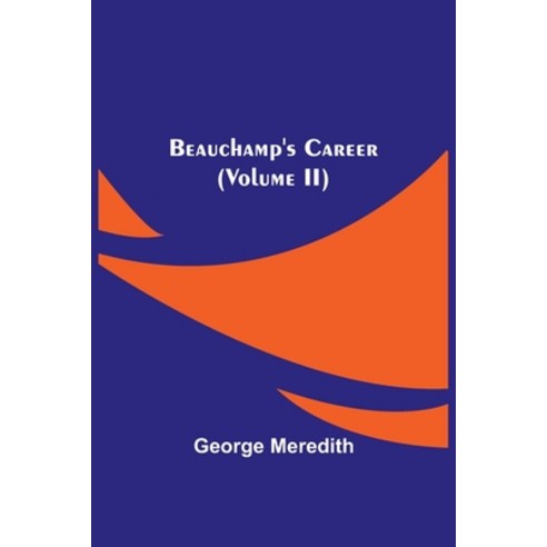 (영문도서) Beauchamp''s Career (Volume II) Paperback, Alpha Edition, English, 9789354750083