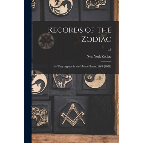 (영문도서) Records of the Zodiac: as They Appear in the Minute Books 1868-[1928]; v.1 Paperback, Legare Street Press, English, 9781014179104