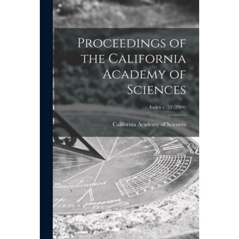 (영문도서) Proceedings of the California Academy of Sciences; Index v. 55 (2004) Paperback, Legare Street Press, English, 9781013544460