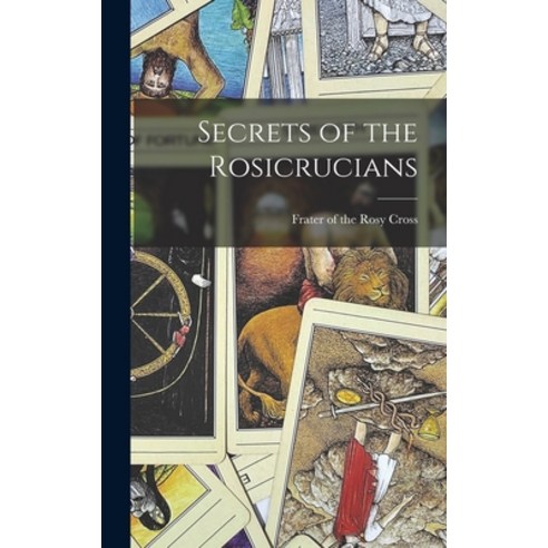 (영문도서) Secrets of the Rosicrucians Hardcover, Hassell Street Press, English, 9781014242051