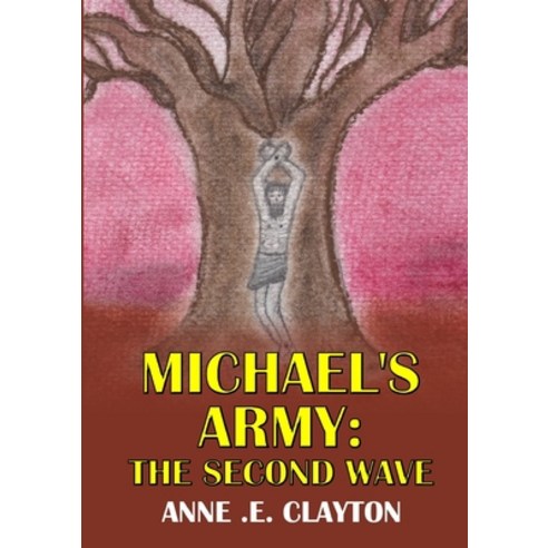 (영문도서) Michael''s Army: The Second Wave Paperback, Lulu.com, English, 9781291622805