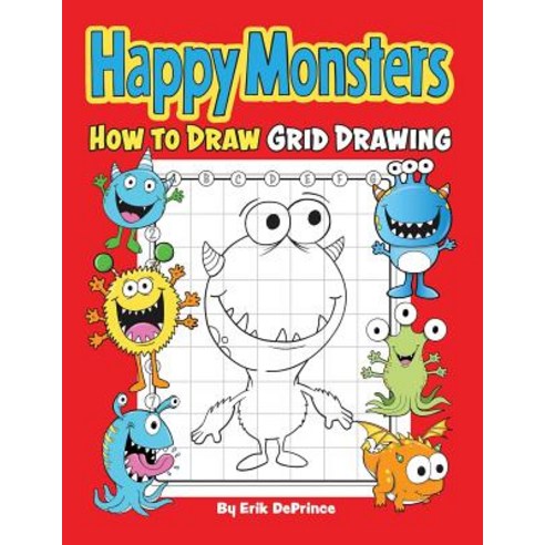 Happy Monsters How To Draw Grid Drawing: Happy Monsters Grid Drawing Book for Kids and Toddlers Ages... Paperback, Independently Published