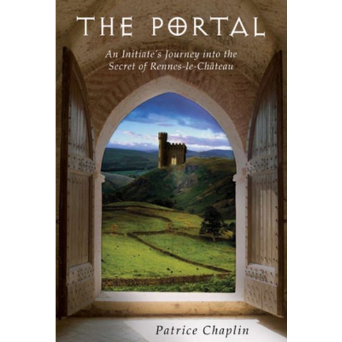 (영문도서) The Portal: An Initiate''s Journey Into the Secret of Rennes-Le-Château Paperback, Quest Books (IL), English, 9780835608886