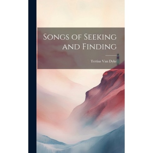 (영문도서) Songs of Seeking and Finding Hardcover, Legare Street Press, English, 9781020910999