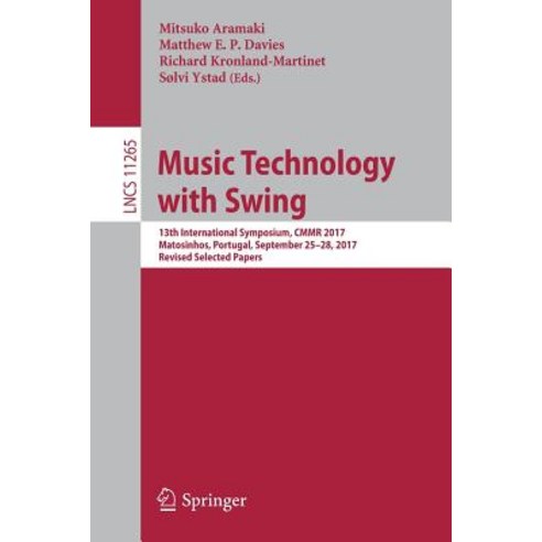 (영문도서) Music Technology with Swing: 13th International Symposium Cmmr 2017 Matosinhos Portugal S... Paperback, Springer, English, 9783030016913