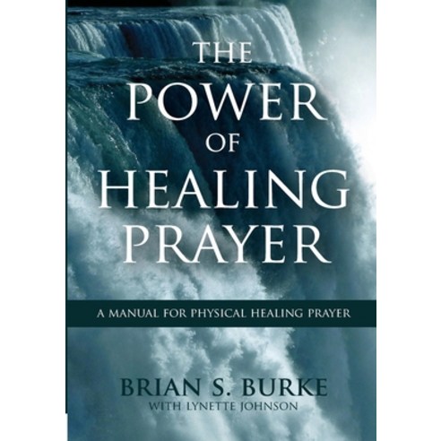 (영문도서) Power of Healing Prayer: A Manual for Physical Healing Prayer Paperback, ACW Press, English, 9781934668672
