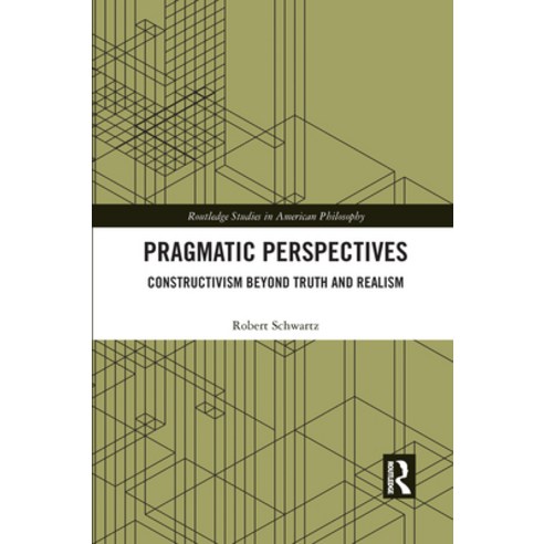 (영문도서) Pragmatic Perspectives: Constructivism Beyond Truth and Realism Paperback, Routledge, English, 9781032177687