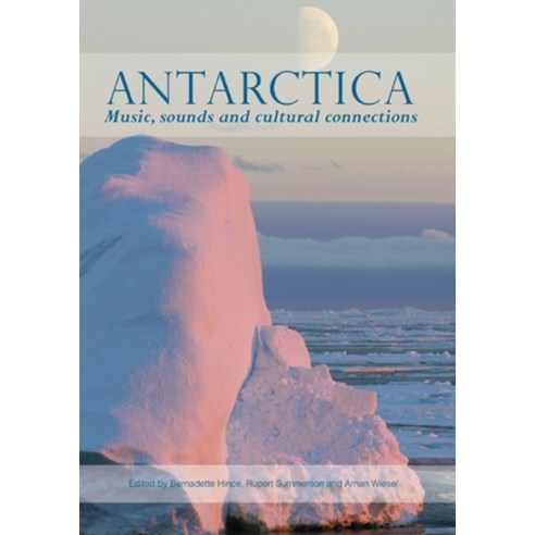 (영문도서) Antarctica: Music sounds and cultural connections Paperback, Anu Press, English, 9781925022285