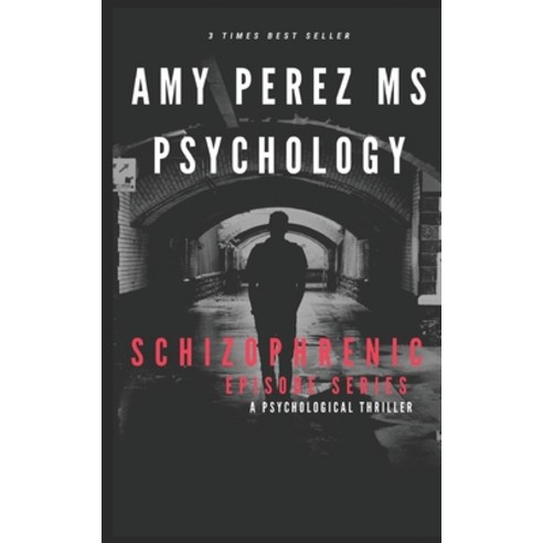 Schizophrenic: Episode Series Paperback, Independently Published
