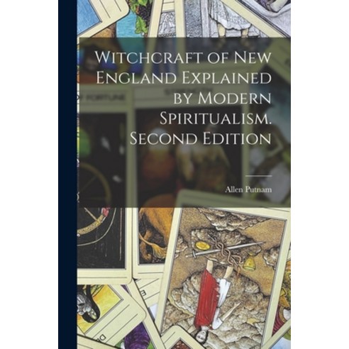 (영문도서) Witchcraft of New England Explained by Modern Spiritualism. Second Edition; Second Edition Paperback, Legare Street Press, English, 9781017344936