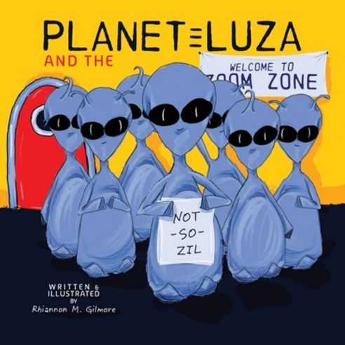 (영문도서) Planet Luza and the Not-So-Zil Paperback, Mac Gille Mhur Publishing, English, 9781735863528