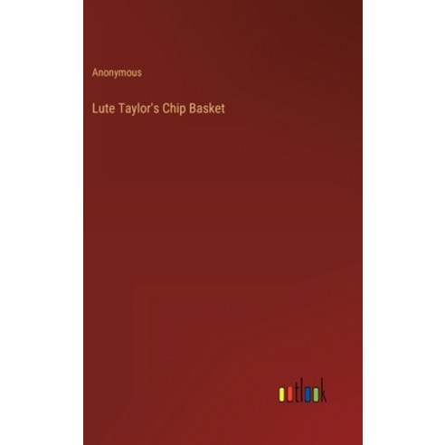 (영문도서) Lute Taylor''s Chip Basket Hardcover, Outlook Verlag, English, 9783368812317