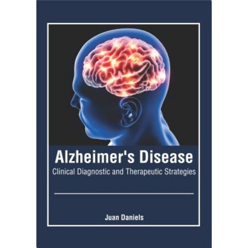 Alzheimer''s Disease:Clinical Diagnostic and Therapeutic Strategies, Foster Academics
