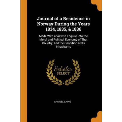 (영문도서) Journal of a Residence in Norway During the Years 1834 1835 & 1836: Made With a View to Enq... Paperback, Franklin Classics, English, 9780342149018
