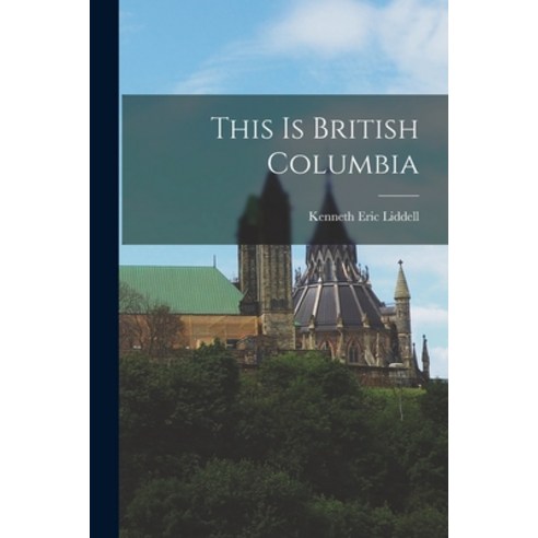 (영문도서) This is British Columbia Paperback, Hassell Street Press, English, 9781014716750