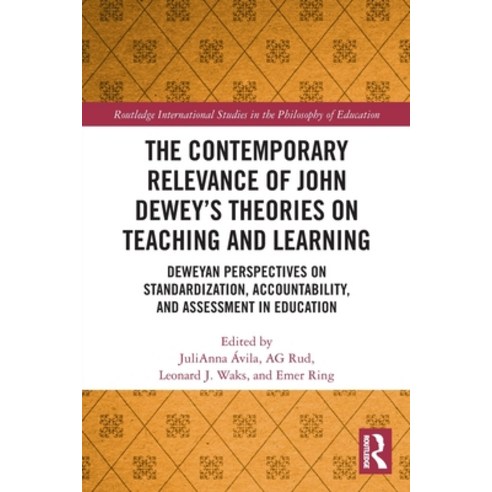 (영문도서) The Contemporary Relevance of John Dewey''s Theories on Teaching and Learning: Deweyan Perspec... Paperback, Routledge, English, 9780367621513