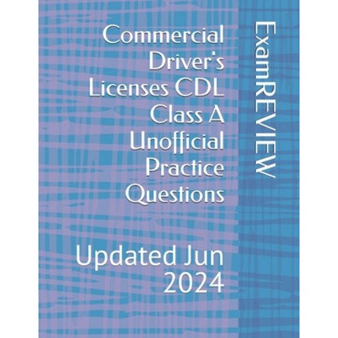 (영문도서) Commercial Driver''s Licenses CDL Class A Unofficial Practice Questions Paperback, Independently Published, English, 9798327846425