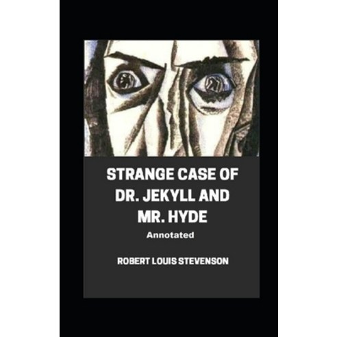 (영문도서) Strange Case of Dr. Jekyll and Mr. Hyde Annotated Paperback, Independently Published, English, 9798510531299