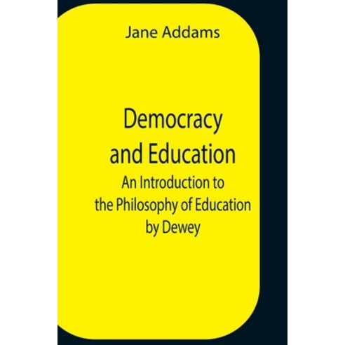 (영문도서) Democracy And Education: An Introduction To The Philosophy Of Education By Dewey Paperback, Alpha Edition, English, 9789354758973