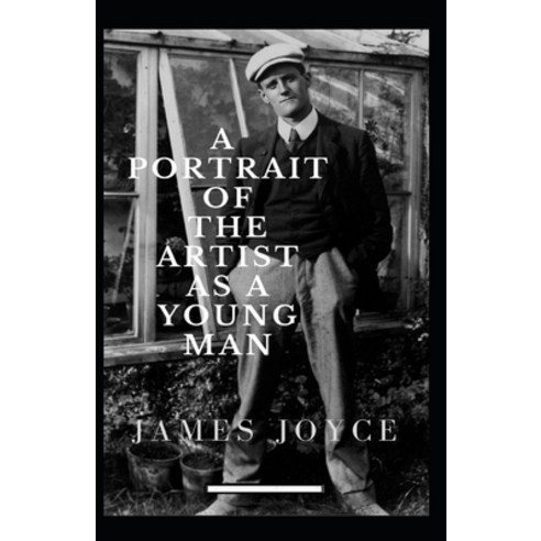A Portrait of the Artist as a Young Man Annotated Paperback, Independently Published, English, 9798728789321