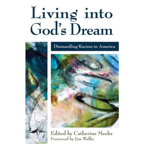 Living Into God''s Dream: Dismantling Racism in America Paperback, Morehouse Publishing
