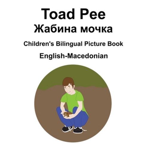 English-Macedonian Toad Pee/&#1046;&#1072;&#1073;&#1080;&#1085;&#1072; &#1084;&#1086;&#1095;&#1082;&... Paperback, Independently Published, English, 9798591648008