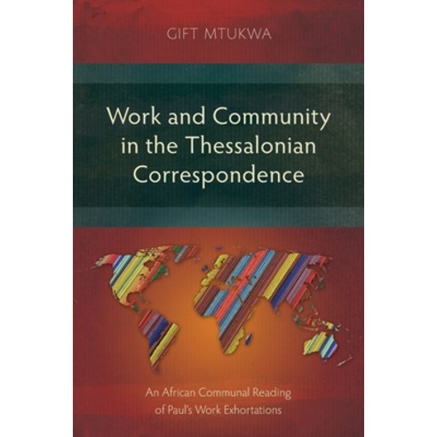 (영문도서) Work and Community in the Thessalonian Correspondence: An African Communal Reading of Paul''s ... Paperback, Langham Monographs, English, 9781839732393