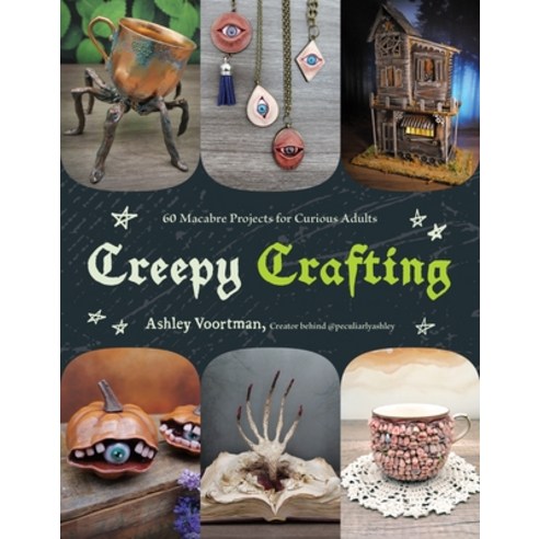 (영문도서) Creepy Crafts: 50 Macabre Projects for Peculiar Adults Paperback, Page Street Publishing, English, 9798890031037